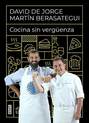 COCINA SIN VERGÜENZA | 9788418006968 | DE JORGE,DAVID/BERASATEGUI,MARTÍN | Llibreria Geli - Llibreria Online de Girona - Comprar llibres en català i castellà