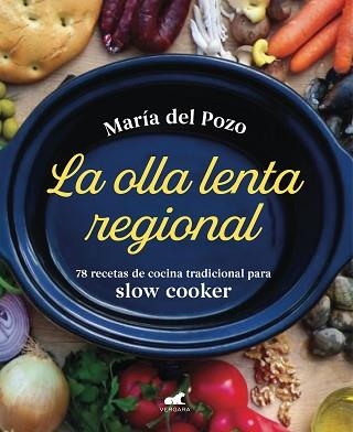 LA OLLA LENTA REGIONAL.78 RECETAS DE COCINA TRADICIONAL ESPAÑOLA PARA SLOW COOKER | 9788418045219 | DEL POZO,MARÍA | Llibreria Geli - Llibreria Online de Girona - Comprar llibres en català i castellà