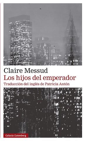 LOS HIJOS DEL EMPERADOR | 9788418218262 | MESSUD,CLAIRE | Llibreria Geli - Llibreria Online de Girona - Comprar llibres en català i castellà