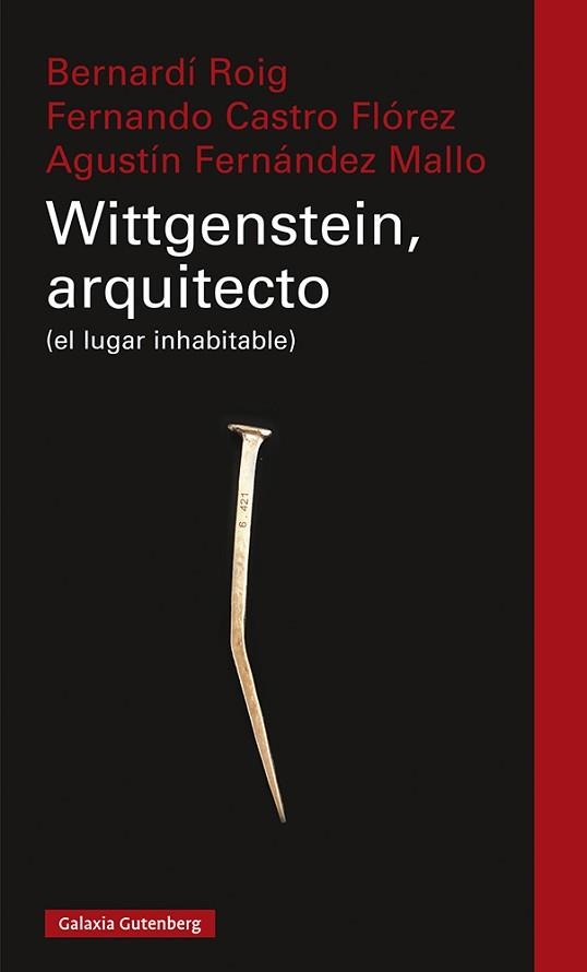 WITTGENSTEIN,ARQUITECTO(EL LUGAR INHABITABLE) | 9788418218477 | ROIG,BERNARDÍ/CASTRO FLÓREZ,FERNANDO/FERNÁNDEZ MALLO,AGUSTÍN | Libreria Geli - Librería Online de Girona - Comprar libros en catalán y castellano