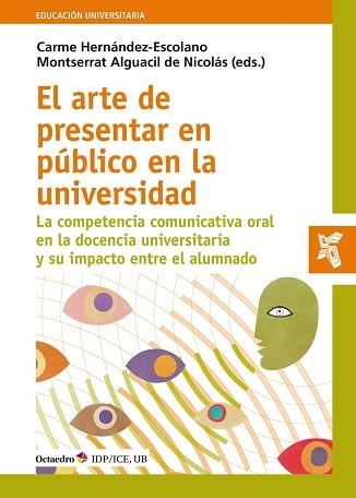 EL ARTE DE PRESENTAR EN PÚBLICO EN LA UNIVERSIDAD | 9788418348358 | HERNÁNDEZ ESCOLANO,CARME/ALGUACIL DE NICOLÁS,MONTSERRAT | Llibreria Geli - Llibreria Online de Girona - Comprar llibres en català i castellà