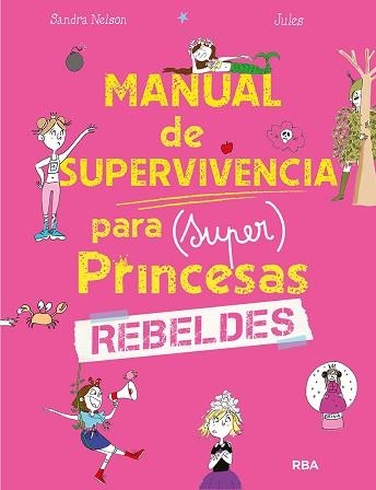 MANUAL DE SUPERVIVENCIA PARA (SUPER) PRINCESAS REBELDES | 9788427299634 | NELSON,SANDRA | Llibreria Geli - Llibreria Online de Girona - Comprar llibres en català i castellà