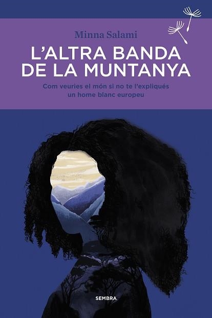 L'ALTRA BANDA DE LA MUNTANYA.COM VEURIES EL MÓN SI NO TE L'EXPLIQUÉS UN HOME BLANC EUROPEU | 9788416698523 | SALAMI,MINNA | Llibreria Geli - Llibreria Online de Girona - Comprar llibres en català i castellà