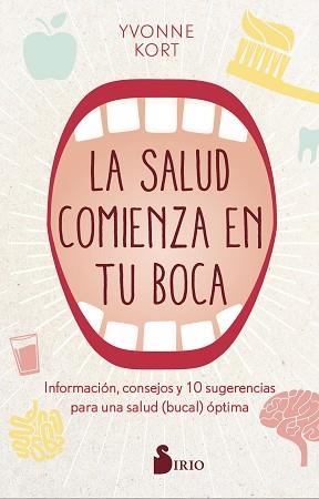 LA SALUD COMIENZA EN LA BOCA.INFORMACIÓN,CONSEJOS Y DIEZ SUGERENCIAS PARA UNA SALUD (BUCAL) ÓPTIMA | 9788418000904 | KORT,YVONNE | Llibreria Geli - Llibreria Online de Girona - Comprar llibres en català i castellà