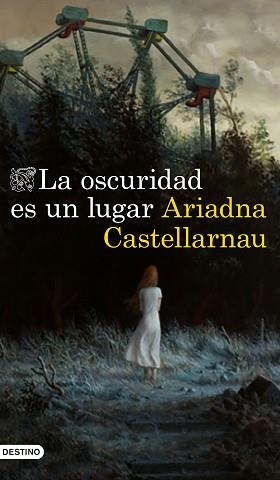 LA OSCURIDAD ES UN LUGAR | 9788423357550 | CASTELLARNAU,ARIADNA | Llibreria Geli - Llibreria Online de Girona - Comprar llibres en català i castellà