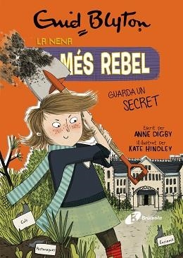 LA NENA MÉS REBEL-5.LA NENA MÉS REBEL GUARDA UN SECRET | 9788499063430 | BLYTON,ENID/DIGBY,ANNE | Llibreria Geli - Llibreria Online de Girona - Comprar llibres en català i castellà