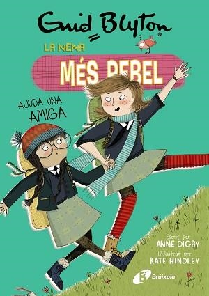 LA NENA MÉS REBEL-6.LA NENA MÉS REBEL AJUDA UNA AMIGA | 9788499063461 | BLYTON,ENID/DIGBY,ANNE | Libreria Geli - Librería Online de Girona - Comprar libros en catalán y castellano