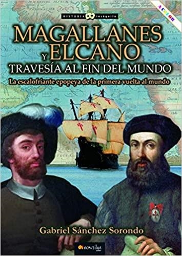 MAGALLANES Y ELCANO.TRAVESÍA AL FIN DEL MUNDO | 9788413051550 | SÁNCHEZ SORONDO,GABRIEL | Llibreria Geli - Llibreria Online de Girona - Comprar llibres en català i castellà