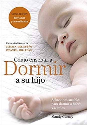 CÓMO ENSEÑAR A DORMIR A SU HIJO | 9788497991780 | GURNEY,MANDY | Llibreria Geli - Llibreria Online de Girona - Comprar llibres en català i castellà