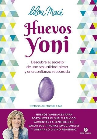 HUEVOS YONI.DESCUBRE EL SECRETO DE UNA SEXUALIDAD PLENA Y UNA CONFIANZA RECOBRADA | 9788415887515 | MACÉ,LILOU | Llibreria Geli - Llibreria Online de Girona - Comprar llibres en català i castellà