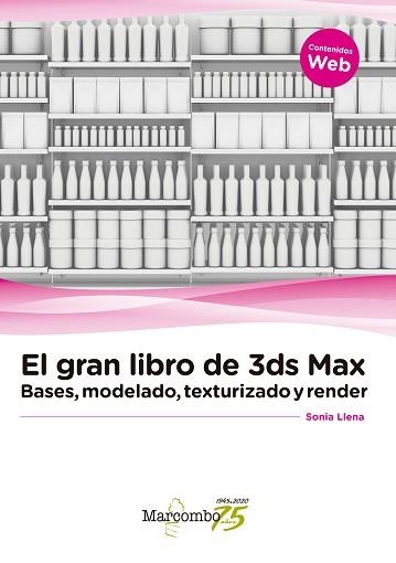 EL GRAN LIBRO DE 3DS MAX:BASES,MODELADO,TEXTURIZADO Y RENDER | 9788426732217 | LLENA HURTADO,SONIA | Llibreria Geli - Llibreria Online de Girona - Comprar llibres en català i castellà