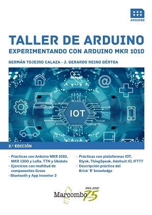 TALLER DE ARDUINO.EXPERIMENTANDO CON ARDUINO MKR 1010 | 9788426726162 | TOJEIRO CALAZA,GERMÁN/REINO BÉRTOA,GERARDO | Llibreria Geli - Llibreria Online de Girona - Comprar llibres en català i castellà