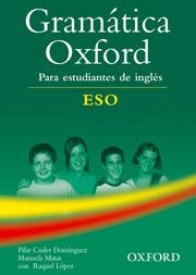 GRAMATICA OXFORD PARA ESTUDIANTES DE INGLES.ESO | 9780194309189 | CUDER DOMINGUEZ,PILAR/MATAS,MANUELA/LOPEZ,RAQUEL | Libreria Geli - Librería Online de Girona - Comprar libros en catalán y castellano