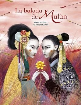 LA BALADA DE MULÁN | 9788414025000 | RODRÍGUEZ,MÓNICA/DELL'ORTO,FRANCESCA | Llibreria Geli - Llibreria Online de Girona - Comprar llibres en català i castellà