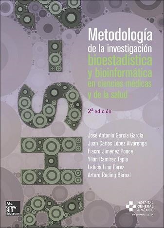 METODOLOGIA DE LA INVESTIGACION BIOESTADISTICA Y BIOINFORMÁTICA EN CIENCIAS MÉDICAS Y DE LA SALUD(2ª EDICIÓN) | 9786071511386 | GARCÍA GARCÍA,JOSÉ ANTONIO/LÓPEZ ALVARENGA,JUAN CARLOS | Llibreria Geli - Llibreria Online de Girona - Comprar llibres en català i castellà