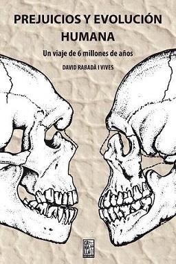 PREJUICIOS Y EVOLUCIÓN HUMANA.UN VIAJE DE SEIS MILLONES DE AÑOS | 9788412106664 | RABADÀ I VIVES,DAVID | Llibreria Geli - Llibreria Online de Girona - Comprar llibres en català i castellà