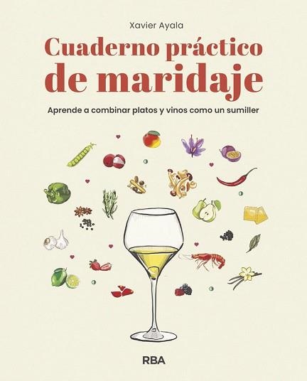 CUADERNO PRÁCTICO DE MARIDAJE.APRENDE A COMBINAR PLATOS Y VINOS COMO UN SUMILLER | 9788491872610 | AYALA COTS,XAVIER | Llibreria Geli - Llibreria Online de Girona - Comprar llibres en català i castellà