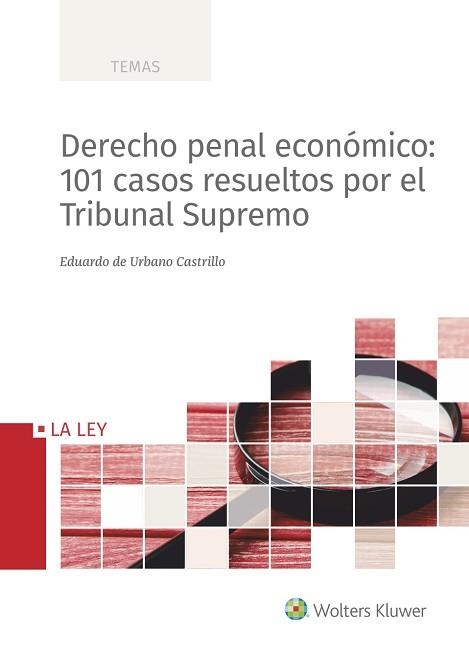 DERECHO PENAL ECONÓMICO.101 CASOS RESUELTOS POR EL TRIBUNAL SUPREMO | 9788418349560 | DE URBANO CASTRILLO,EDUARDO | Llibreria Geli - Llibreria Online de Girona - Comprar llibres en català i castellà