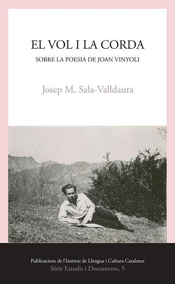 EL VOL I LA CORDA.SOBRE LA POESIA DE JOAN VINYOLI | 9788499845364 | SALA VALLDAURA,JOSEP MARIA | Llibreria Geli - Llibreria Online de Girona - Comprar llibres en català i castellà