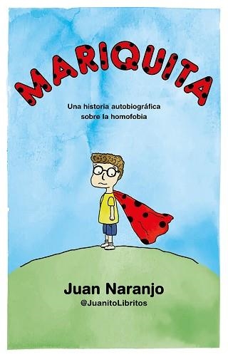 MARIQUITA.UNA HISTORIA AUTOBIOGRÁFICA SOBRE LA HOMOFOBIA | 9788412059069 | @JUANITOLIBRITOS,JUAN NARANJO | Llibreria Geli - Llibreria Online de Girona - Comprar llibres en català i castellà