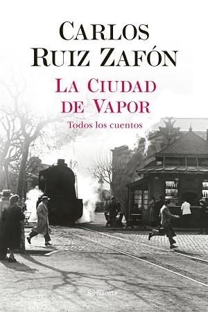 LA CIUDAD DE VAPOR | 9788408235002 | RUIZ ZAFÓN,CARLOS | Llibreria Geli - Llibreria Online de Girona - Comprar llibres en català i castellà