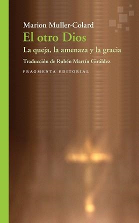 EL OTRO DIOS.LA QUEJA,LA AMENAZA Y LA GRACIA | 9788417796365 | MULLER-COLARD,MARION | Llibreria Geli - Llibreria Online de Girona - Comprar llibres en català i castellà