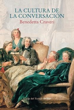 LA CULTURA DE LA CONVERSACIÓN | 9788418245978 | CRAVERI,BENEDETTA | Llibreria Geli - Llibreria Online de Girona - Comprar llibres en català i castellà