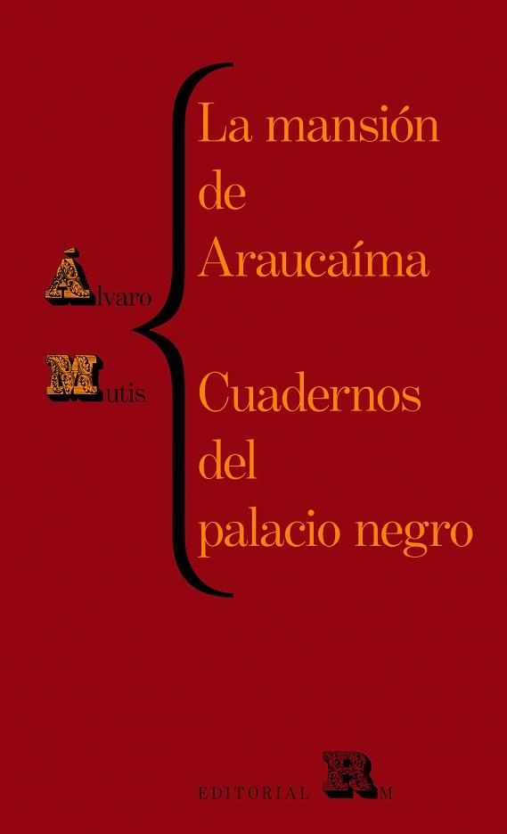 LA MANSIÓN DE ARAUCAÍMA.CUADERNOS DEL PALACIO NEGRO | 9788417975302 | MUTIS,ÁLVARO | Llibreria Geli - Llibreria Online de Girona - Comprar llibres en català i castellà