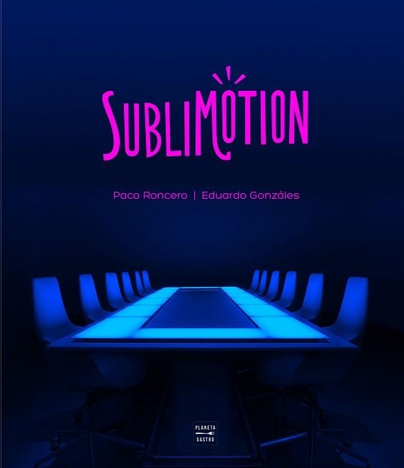 SUBLIMOTION | 9788408225577 | RONCERO,PACO/GONZÁLES,EDUARDO | Llibreria Geli - Llibreria Online de Girona - Comprar llibres en català i castellà