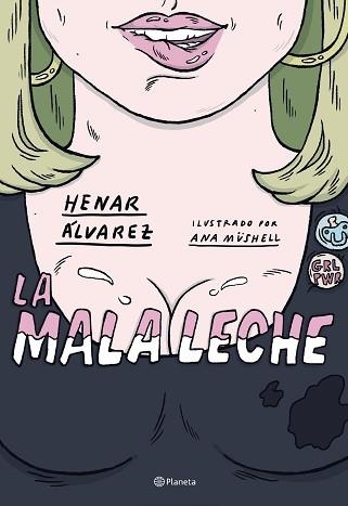 LA MALA LECHE | 9788408234562 | ÁLVAREZ,HENAR/MÜSHELL,ANA | Llibreria Geli - Llibreria Online de Girona - Comprar llibres en català i castellà