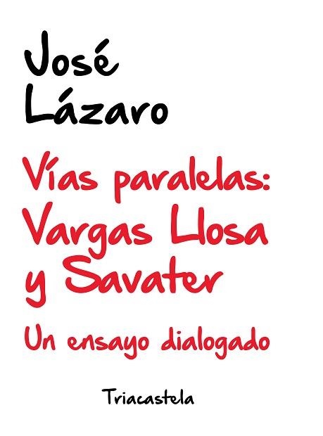 VÍAS PARALELAS:VARGAS LLOSA Y SAVATER.UN ENSAYO DIALOGADO | 9788417252144 | LÁZARO,JOSÉ | Llibreria Geli - Llibreria Online de Girona - Comprar llibres en català i castellà