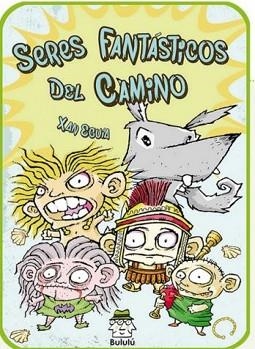 SERES FANTÁSTICOS DEL CAMINO | 9788412257717 | EGUÍA,XAN | Llibreria Geli - Llibreria Online de Girona - Comprar llibres en català i castellà