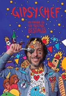 GIPSY CHEF.MI MUNDO EN 40 RECETAS BESTIALES | 9788448028008 | ALBUERNE,PABLO | Llibreria Geli - Llibreria Online de Girona - Comprar llibres en català i castellà