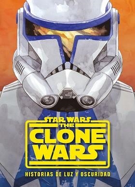 STAR WARS.THE CLONE WARS.HISTORIAS DE LUZ Y OSCURIDAD | 9788408233336 | STAR WARS | Libreria Geli - Librería Online de Girona - Comprar libros en catalán y castellano