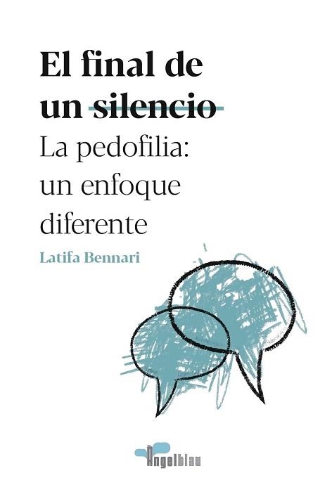 EL FINAL DE UN SILENCIO.LA PEDOFILIA:UN ENFOQUE DIFERENTE | 9788409238569 | BENNARI,LATIFA | Llibreria Geli - Llibreria Online de Girona - Comprar llibres en català i castellà