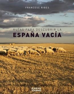 RUTAS PARA DESCUBRIR LA ESPAÑA VACÍA | 9788491583110 | RIBES,FRANCESC | Llibreria Geli - Llibreria Online de Girona - Comprar llibres en català i castellà