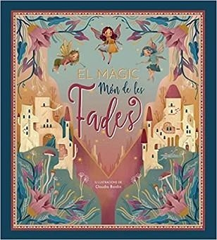 EL MÀGIC MÓN DE LES FADES | 9788417452742 | BORDI,CLAUDIA | Llibreria Geli - Llibreria Online de Girona - Comprar llibres en català i castellà