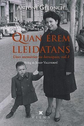 QUAN ÉREM LLEIDATANS(UNES MEMÒRIES NO HEROIQUES-1) | 9788417998639 | GELONCH,ANTONI | Llibreria Geli - Llibreria Online de Girona - Comprar llibres en català i castellà