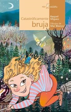 CATASTRÓFICAMENTE BRUJA | 9788491423829 | MÍGUEZ,RAQUEL | Llibreria Geli - Llibreria Online de Girona - Comprar llibres en català i castellà