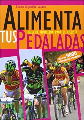 ALIMENTA TUS PEDALADAS | 9788461448272 | ARGUEDAS,CHEMA | Llibreria Geli - Llibreria Online de Girona - Comprar llibres en català i castellà