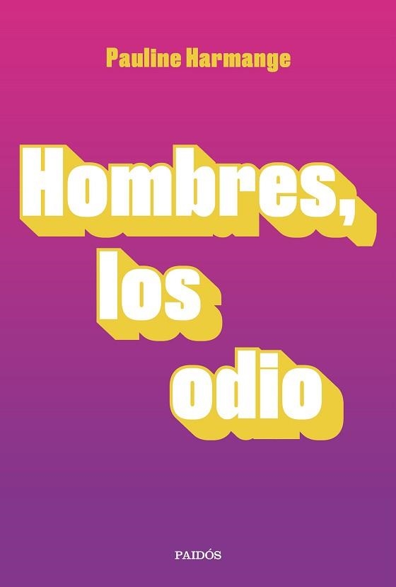 HOMBRES,LOS ODIO | 9788449337772 | HARMANGE,PAULINE | Llibreria Geli - Llibreria Online de Girona - Comprar llibres en català i castellà