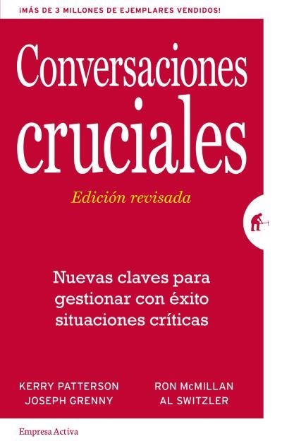 CONVERSACIONES CRUCIALES.NUEVAS CLAVES PARA GESTIONAR CON ÉXITO SITUACIONES CRÍTICAS | 9788492921379 | PATTERSON,KERRY/GRENNY,JOSEPH/MCMILLAN,RON/SWITZLER,AL | Llibreria Geli - Llibreria Online de Girona - Comprar llibres en català i castellà