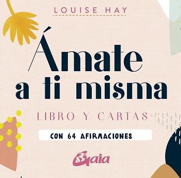 ÁMATE A TI MISMA.LIBRO Y CARTAS CON 64 AFIRMACIONES | 9788484458685 | HAY,LOUISE | Llibreria Geli - Llibreria Online de Girona - Comprar llibres en català i castellà