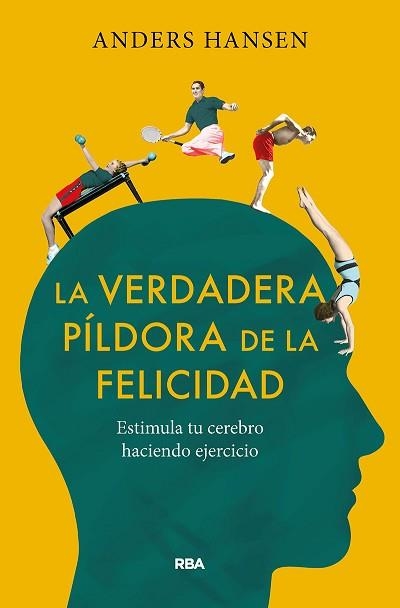 LA VERDADERA PÍLDORA DE LA FELICIDAD. ESTIMULA TU CEREBRO HACIENDO EJERCICIO | 9788491875710 | HANSEN,ANDERS | Llibreria Geli - Llibreria Online de Girona - Comprar llibres en català i castellà