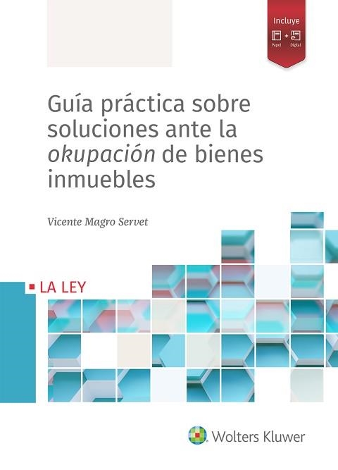 GUÍA PRÁCTICA SOBRE SOLUCIONES ANTE LA OKUPACIÓN DE BIENES INMUEBLES | 9788418349683 | MAGRO SERVET,VICENTE | Llibreria Geli - Llibreria Online de Girona - Comprar llibres en català i castellà