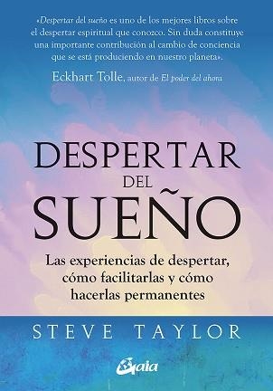 DESPERTAR DEL SUEÑO.LAS EXPERIENCIAS DE DESPERTAR,CÓMO FACILITARLAS Y CÓMO HACERLAS PERMANENTES | 9788484458586 | TAYLOR,STEVE | Llibreria Geli - Llibreria Online de Girona - Comprar llibres en català i castellà