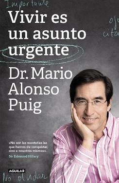 VIVIR ES UN ASUNTO URGENTE | 9788403519985 | ALONSO PUIG,DR. MARIO | Llibreria Geli - Llibreria Online de Girona - Comprar llibres en català i castellà