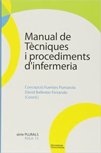 MANUAL DE TÈCNIQUES I PROCEDIMENTS D'INFERMERIA | 9788492707706 | FUENTES PUMEROLA,CONCEPCIÓ | Llibreria Geli - Llibreria Online de Girona - Comprar llibres en català i castellà