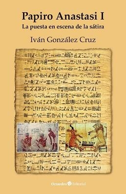 PAPIRO ANASTASI I.LA PUESTA EN ESCENA DE LA SÁTIRA | 9788418348303 | GONZÁLEZ CRUZ,IVÁN | Llibreria Geli - Llibreria Online de Girona - Comprar llibres en català i castellà