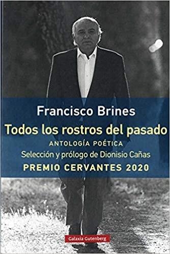 TODOS LOS ROSTROS DEL PASADO.ANTOLOGÍA POÉTICA | 9788418218590 | BRINES,FRANCISCO | Llibreria Geli - Llibreria Online de Girona - Comprar llibres en català i castellà